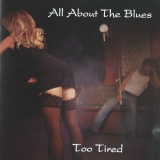 AllAboutTheBlues-TooTired